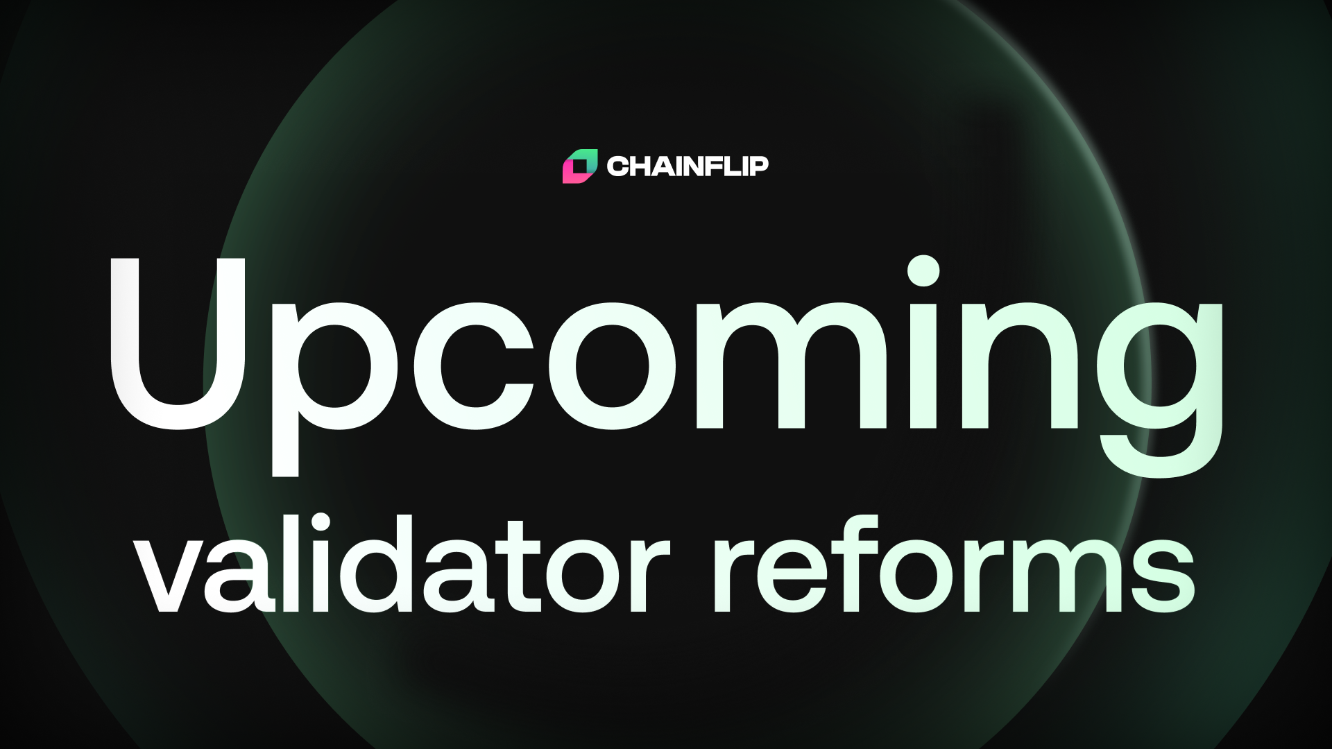 Upcoming Validator Reforms: Paving the Way for FLIP 2.0